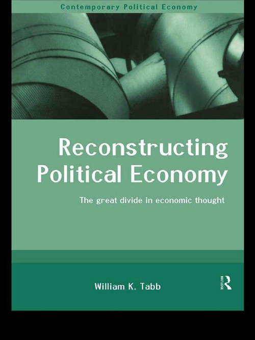 Book cover of Reconstructing Political Economy: The Great Divide in Economic Thought (Routledge Studies in Contemporary Political Economy)