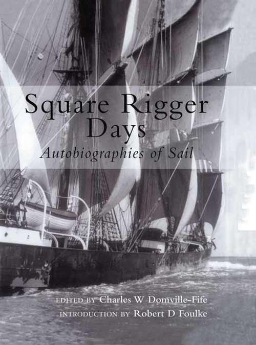 Book cover of Square Rigger Days: Autobiographies of Sail