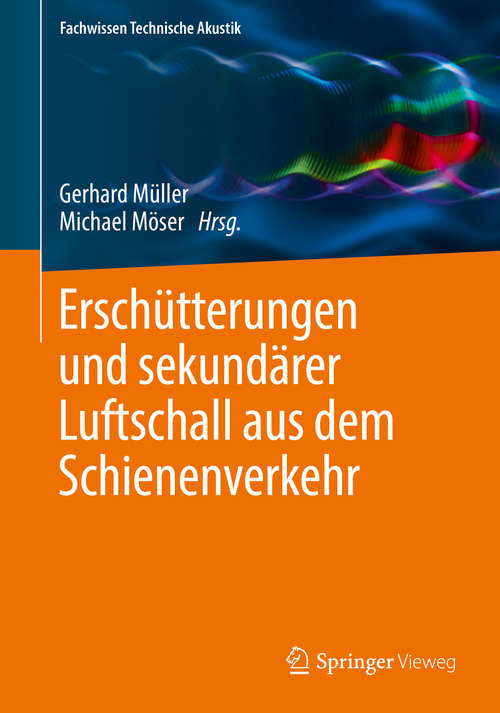 Book cover of Erschütterungen und sekundärer Luftschall aus dem Schienenverkehr (1. Aufl. 2017) (Fachwissen Technische Akustik)