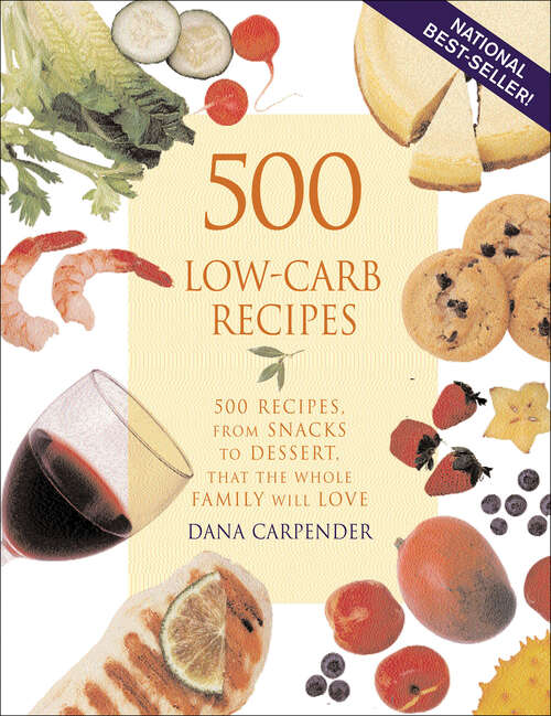 Book cover of 500 Low-Carb Recipes: 500 Recipes, from Snacks to Dessert, That the Whole Family Will Love