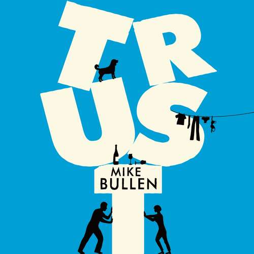 Book cover of Trust: The debut novel from the creator of Cold Feet