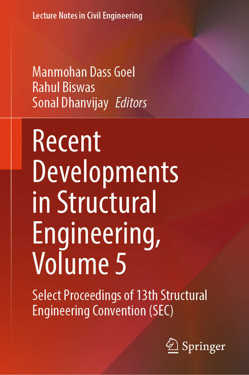 Book cover of Recent Developments in Structural Engineering, Volume 5: Select Proceedings of 13th Structural Engineering Convention (SEC) (Lecture Notes in Civil Engineering #550)