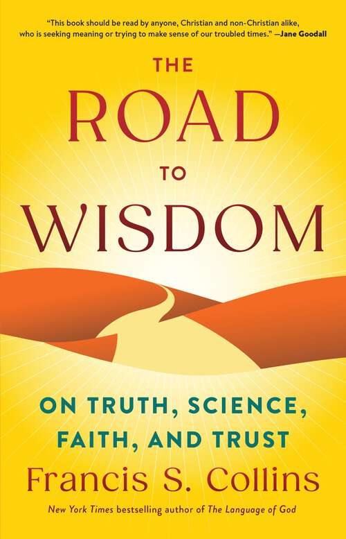 Book cover of The Road to Wisdom: On Truth, Science, Faith, and Trust