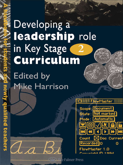 Book cover of Developing A Leadership Role Within The Key Stage 2 Curriculum: A Handbook For Students And Newly Qualified Teachers