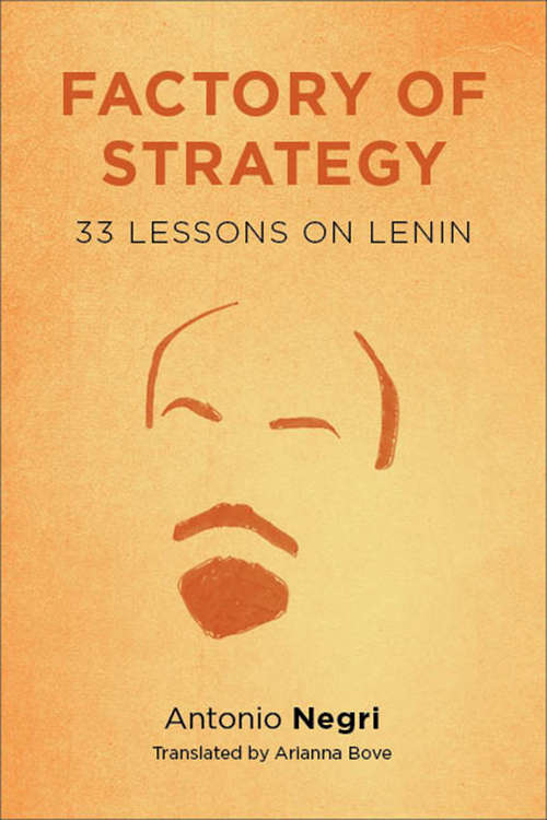 Book cover of Factory of Strategy: Thirty-Three Lessons on Lenin (Insurrections: Critical Studies in Religion, Politics, and Culture)