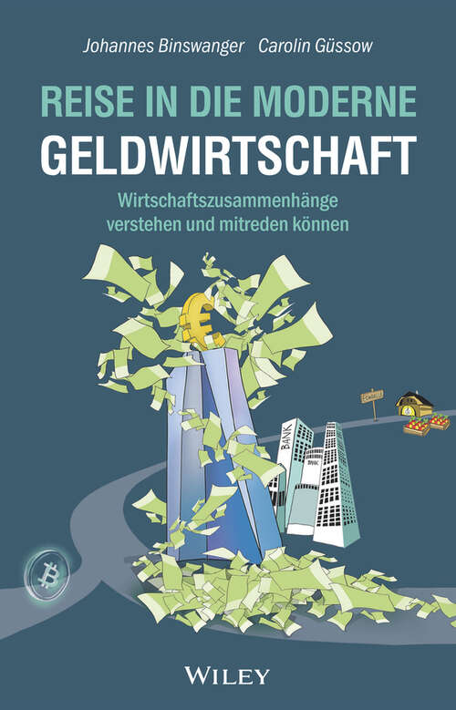 Book cover of Reise in die moderne Geldwirtschaft: Wirtschaftszusammenhänge verstehen und mitreden können