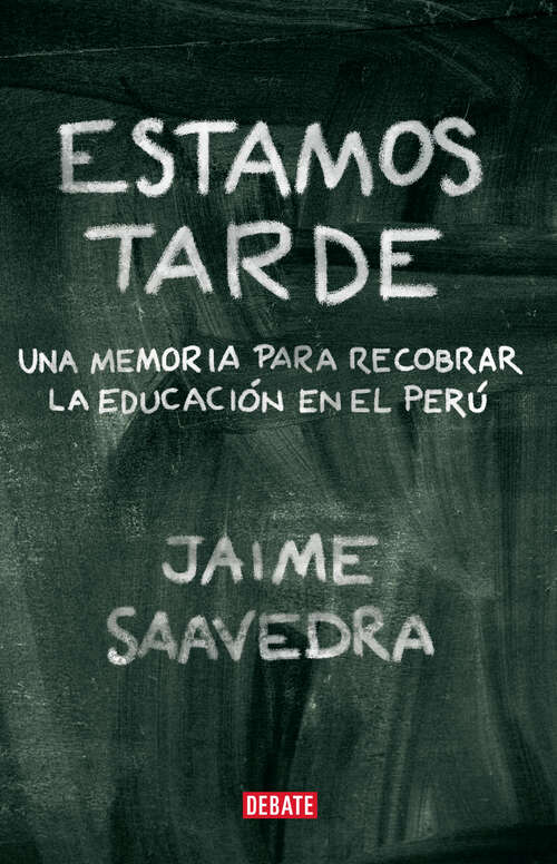 Book cover of Estamos tarde: Una memoria para recobrar la educación en el Perú