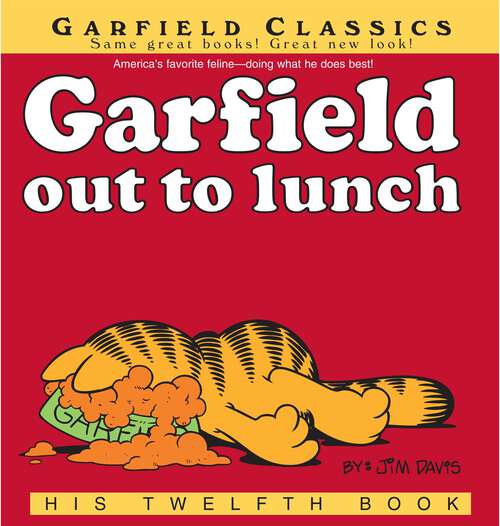 Book cover of Garfield Out to Lunch: His 12th Book (Garfield #12)