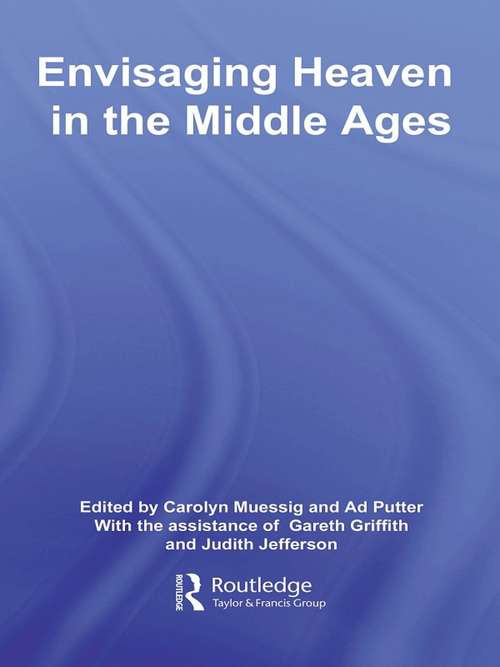 Book cover of Envisaging Heaven in the Middle Ages (Routledge Studies in Medieval Religion and Culture)