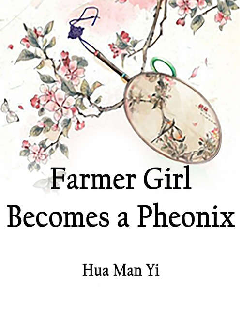 Book cover of Farmer Girl Becomes a Pheonix: Volume 3 (Volume 3 #3)