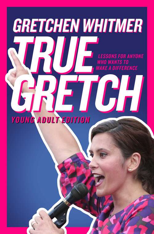 Book cover of True Gretch -- Young Adult Edition: Lessons for Anyone Who Wants to Make a Difference