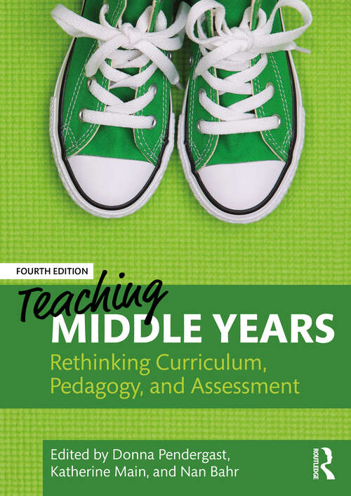 Book cover of Teaching Middle Years: Rethinking Curriculum, Pedagogy, and Assessment