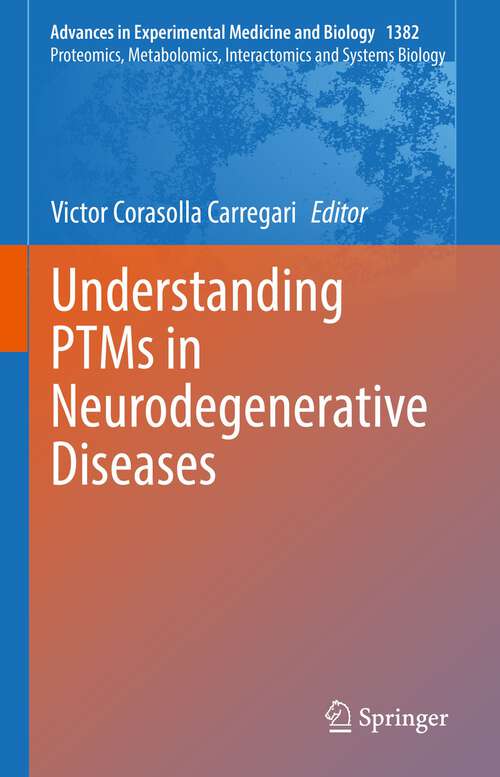 Book cover of Understanding PTMs in Neurodegenerative Diseases (1st ed. 2022) (Advances in Experimental Medicine and Biology #1382)