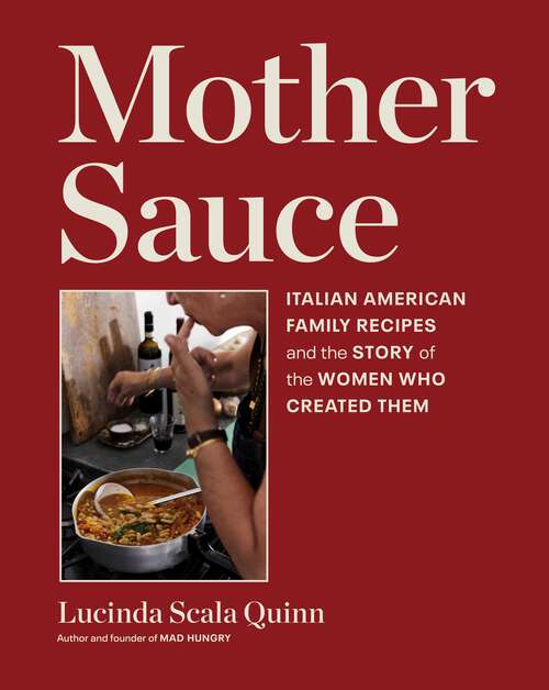 Book cover of Mother Sauce: Italian American Family Recipes and the Story of the Women Who Created Them