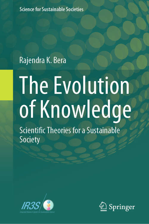 Book cover of The Evolution of Knowledge: Scientific Theories for a Sustainable Society (2024) (Science for Sustainable Societies)