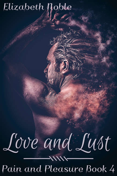 Book cover of Love and Lust (Pain and Pleasure #4)