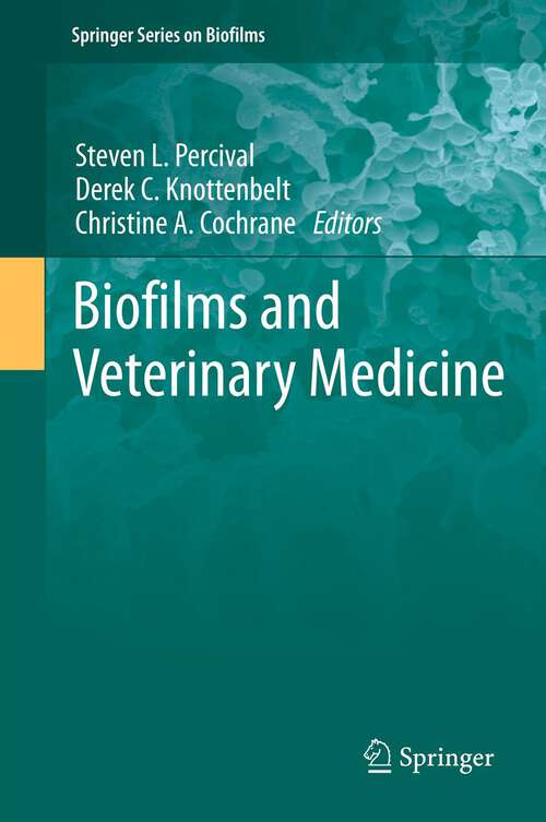 Book cover of Biofilms and Veterinary Medicine (Springer Series on Biofilms #6)