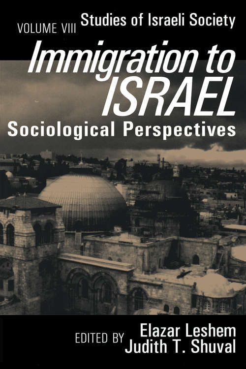 Book cover of Immigration to Israel: Sociological Perspectives Studies of Israeli Society