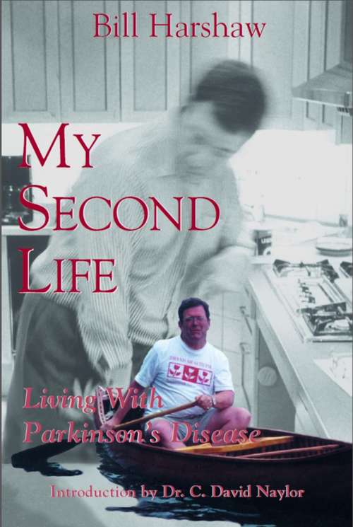 Book cover of My Second Life: Living with Parkinson's Disease
