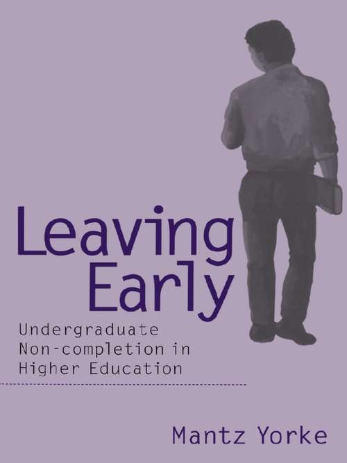 Book cover of Leaving Early: Undergraduate Non-completion in Higher Education