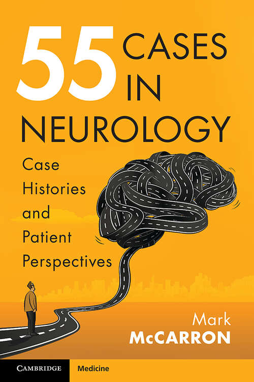 Book cover of 55 Cases in Neurology: Case Histories and Patient Perspectives