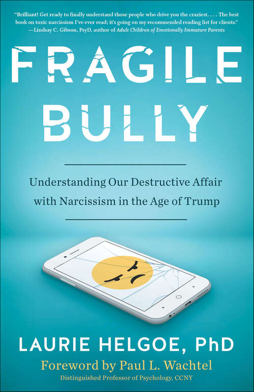 Book cover of Fragile Bully: Understanding Our Destructive Affair with Narcissism in the Age of Trump