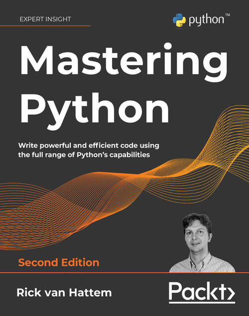 Book cover of Mastering Python: Write powerful and efficient code using the full range of Python's capabilities, 2nd Edition (2)