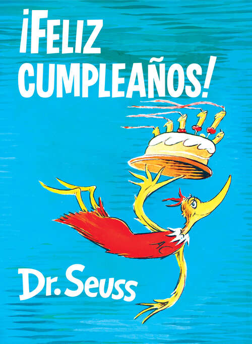 Book cover of ¡Feliz cumpleaños! (Classic Seuss)