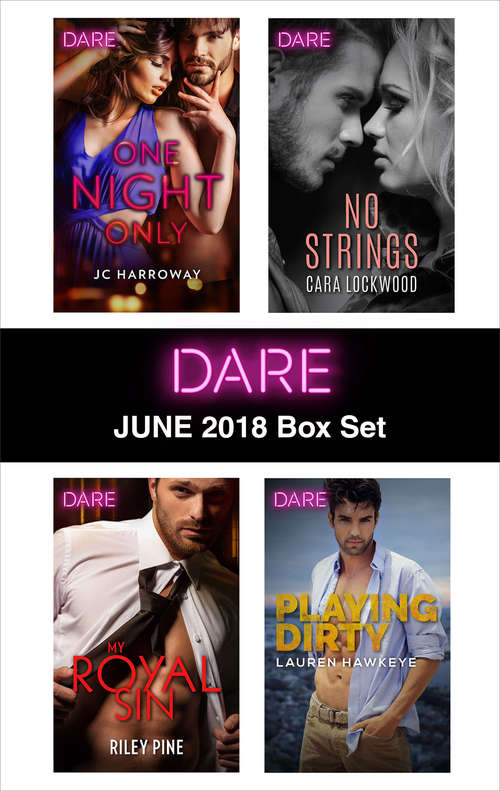 Book cover of Harlequin Dare June 2018 Box Set: One Night Only\My Royal Sin\No Strings\Playing Dirty