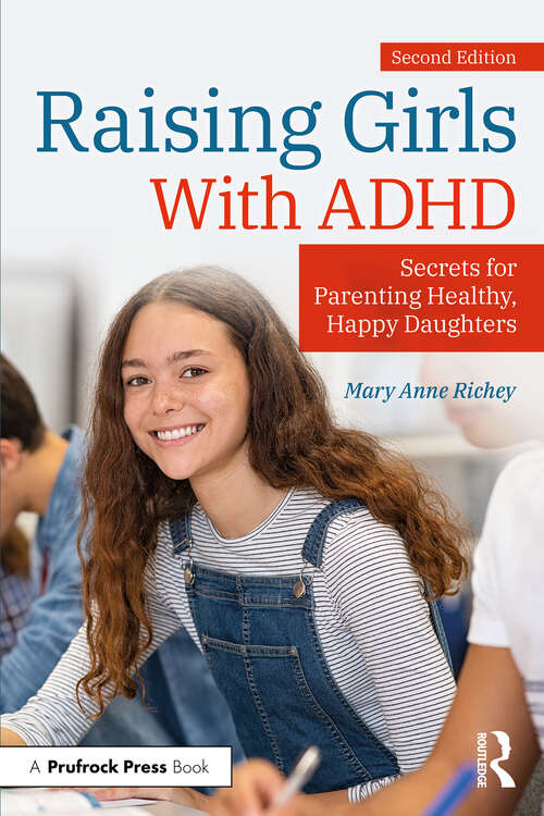Book cover of Raising Girls With ADHD: Secrets for Parenting Healthy, Happy Daughters (2)