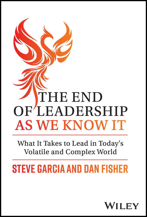 Book cover of The End of Leadership as We Know It: What It Takes to Lead in Today's Volatile and Complex World