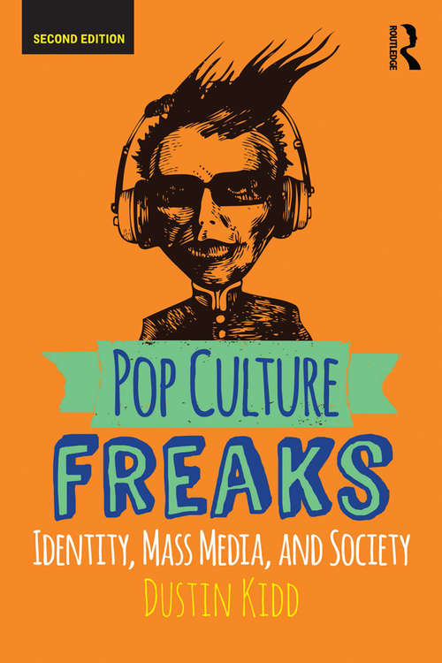 Book cover of Pop Culture Freaks: Identity, Mass Media, and Society (2)