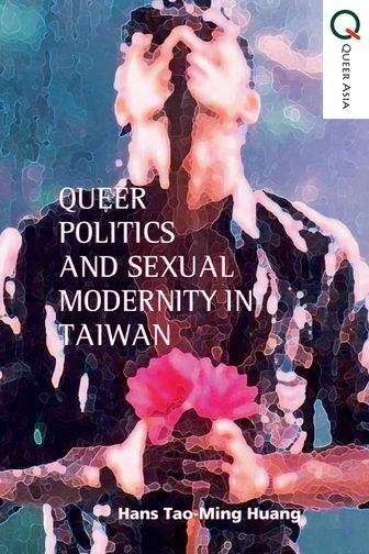 Book cover of Queer Politics and Sexual Modernity in Taiwan