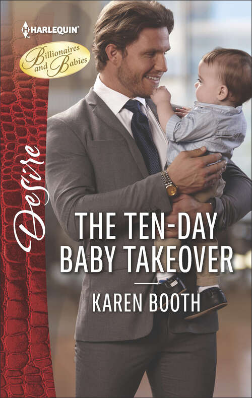 Book cover of The Ten-Day Baby Takeover: The Ten-day Baby Takeover His Ex's Well-kept Secret The Magnate's Mail-order Bride (Billionaires and Babies #40)