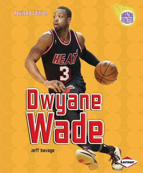 Book cover of Dwyane Wade, 2nd Edition (2) (Amazing Athletes Ser.)