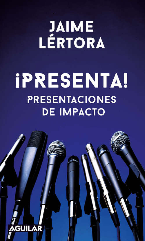 Book cover of ¡Presenta!: Presentaciones de impacto