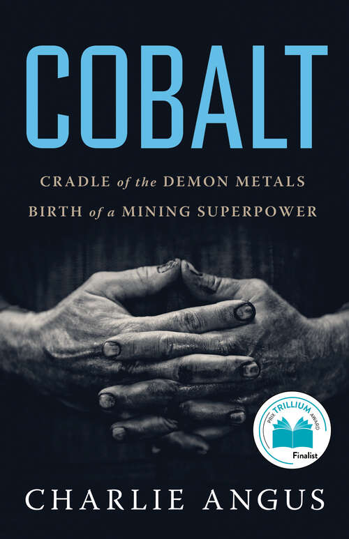 Book cover of Cobalt: The Making of a Mining Superpower