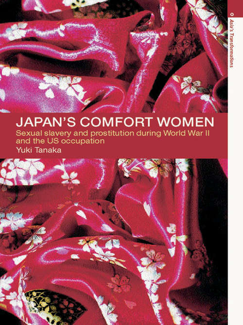 Book cover of Japan's Comfort Women: Sexual Slavery And Prostitution During World War Ii And The Us Occupation (Asia's Transformations Ser.)