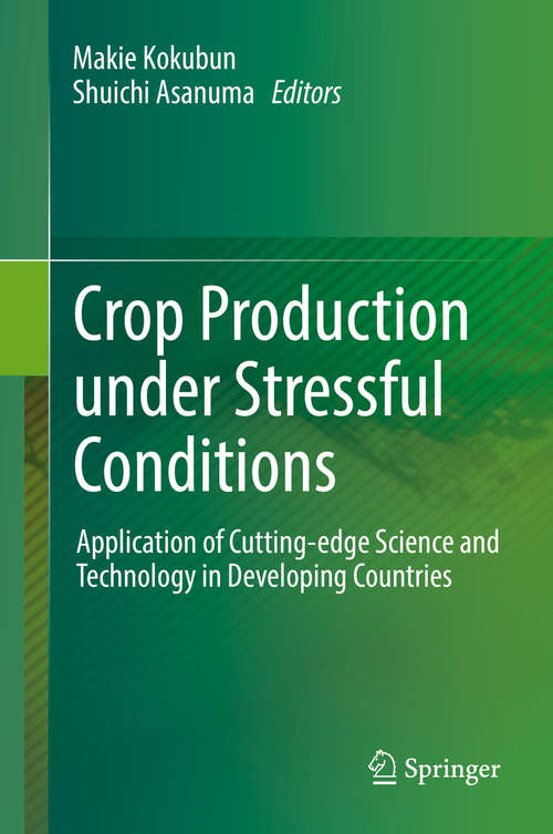 Book cover of Crop Production under Stressful Conditions: Application of Cutting-edge Science and Technology in Developing Countries (1st ed. 2018)