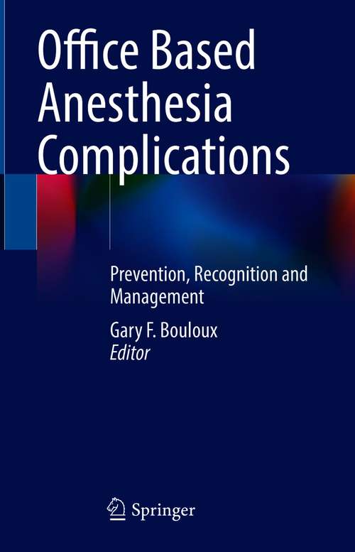 Book cover of Office Based Anesthesia Complications: Prevention, Recognition and Management (1st ed. 2021)