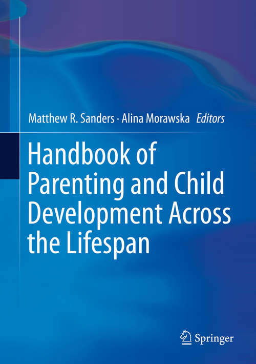 Book cover of Handbook of Parenting and Child Development Across the Lifespan (1st ed. 2018)