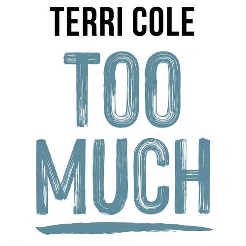 Book cover of Too Much: A Guide to Breaking the Cycle of High-Functioning Co-dependency