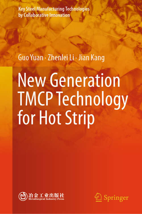 Book cover of New Generation TMCP Technology for Hot Strip (Key Steel Manufacturing Technologies by Collaborative Innovation)