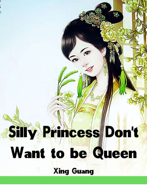 Book cover of Silly Princess Don't Want to be Queen: Volume 1 (Volume 1 #1)