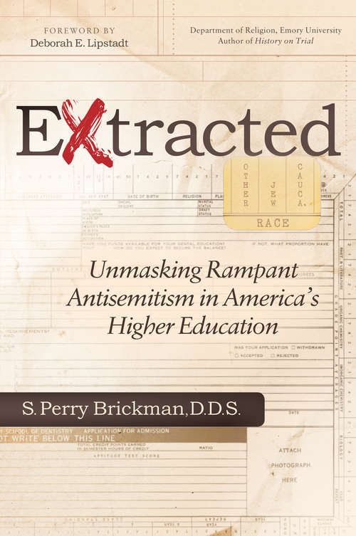 Book cover of Extracted: Unmasking Rampant Antisemitism in America's Higher Education