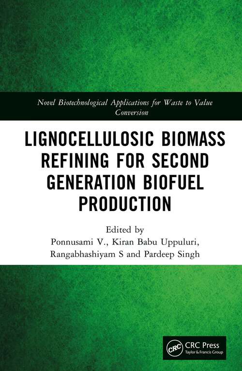 Book cover of Lignocellulosic Biomass Refining for Second Generation Biofuel Production (Novel Biotechnological Applications for Waste to Value Conversion)