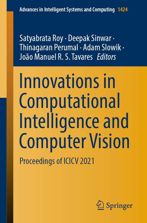 Book cover of Innovations in Computational Intelligence and Computer Vision: Proceedings of ICICV 2021 (1st ed. 2022) (Advances in Intelligent Systems and Computing #1424)