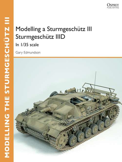 Book cover of Modelling a Sturmgeschütz III Sturmgeschütz IIID