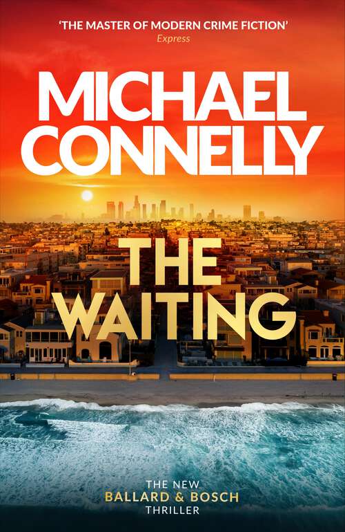 Book cover of The Waiting: Pre-order The Brand New Ballard & Bosch Thriller (Ballard and Bosch)