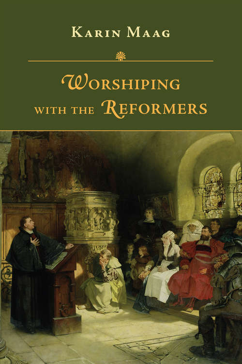 Book cover of Worshiping with the Reformers